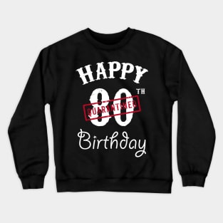 Happy 80th Quarantined Birthday Crewneck Sweatshirt